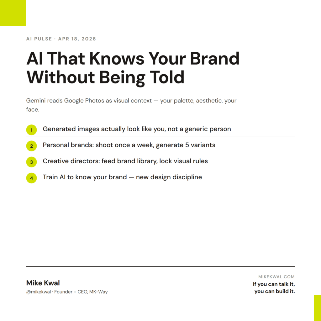 AI That Knows Your Brand Without Being Told — Generated images actually look like you, not a generic person; Personal brands: shoot once a week, generate 5 variants; Creative directors: feed brand library, lock visual rules; Train AI to know your ...